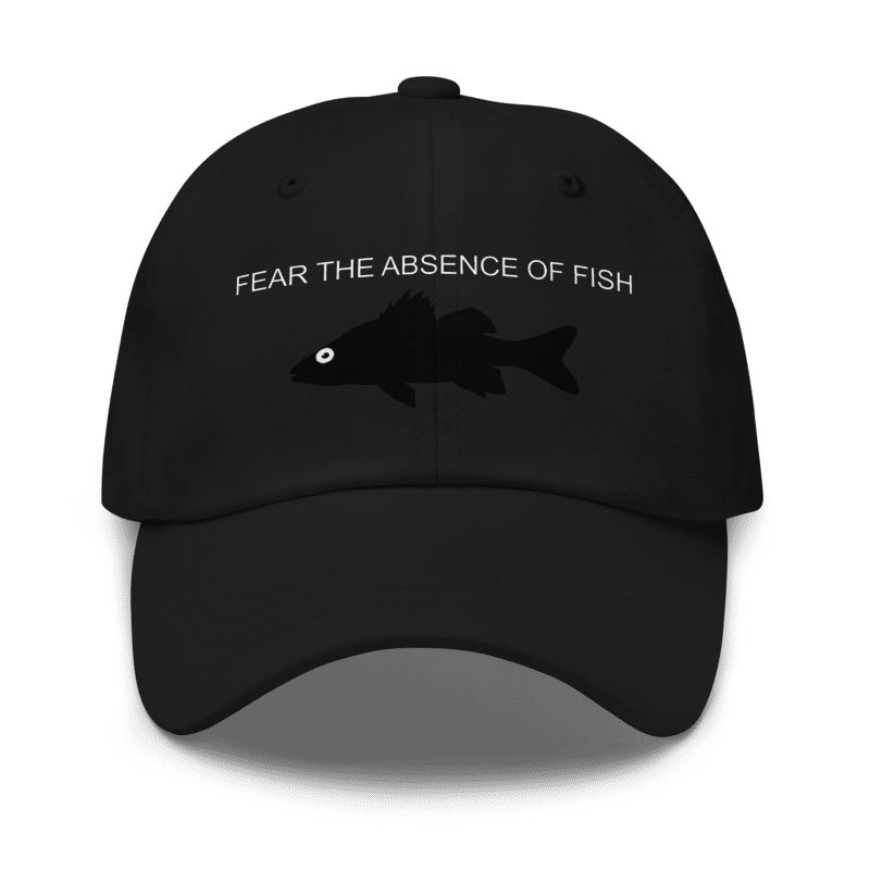 Fear the Absence of Fish | Classic Dad Hat