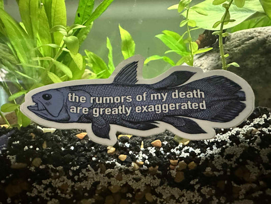 The rumors of my death are greatly exaggerated Coelacanth Sticker