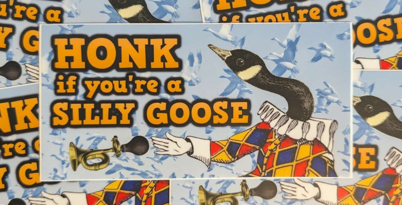 Honk if you are a silly goose | Bumper Sticker